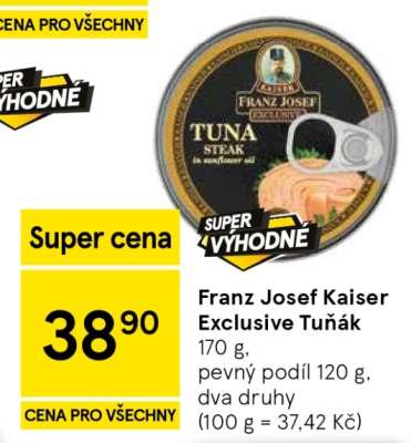 Franz Josef Kaiser Exclusive Tuňák