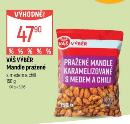 VÁŠ VÝBĚR Mandle pražené s medem a chili